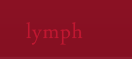 Lymph